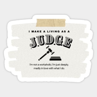 I Make a Living As A Judge Sticker